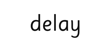 delay