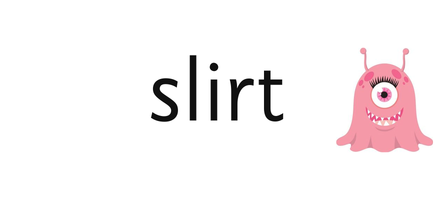 slirt